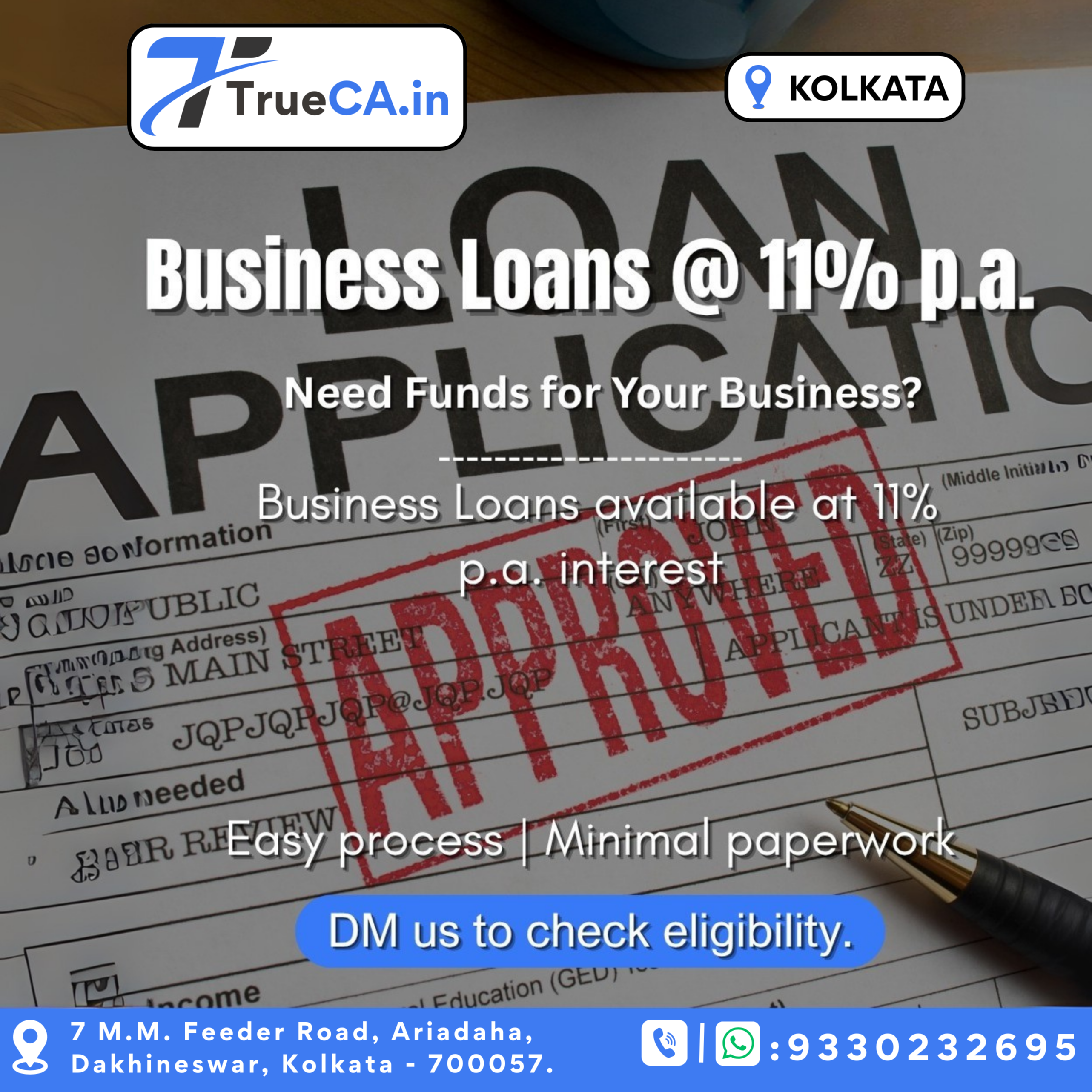  Business Loan in Ariadaha at 11% p.a. Interest - Affordable Financing SHUBHAM MISHRA AND CO F 67 1 29 KHUSIRESIDENCY 2 ND FLOORBLOCK A FLAT 204 7 M M FEEDER ROAD ARIADAHA KALACHAND HIGH SCHOOL