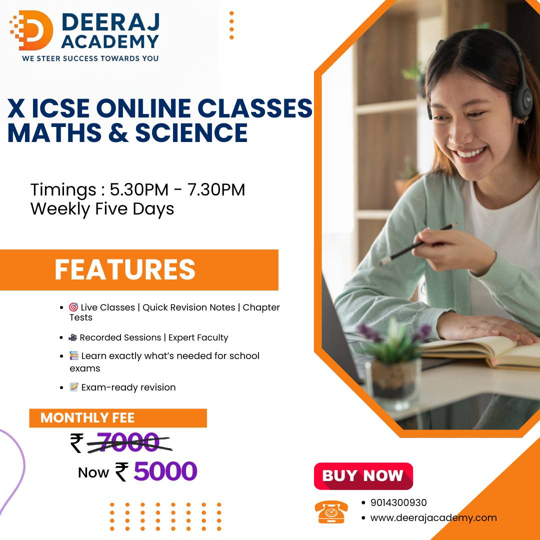  X ICSE Online Classes in Hyderabad - Expert Guidance DEERAJ TECHNOLOGIES PVT LTD FLAT NO 709BLOCK D NCL SINDHUPETBASHEERABAD QUTUBULLAPUR NEAR DANDAMUDI ENCLAVE